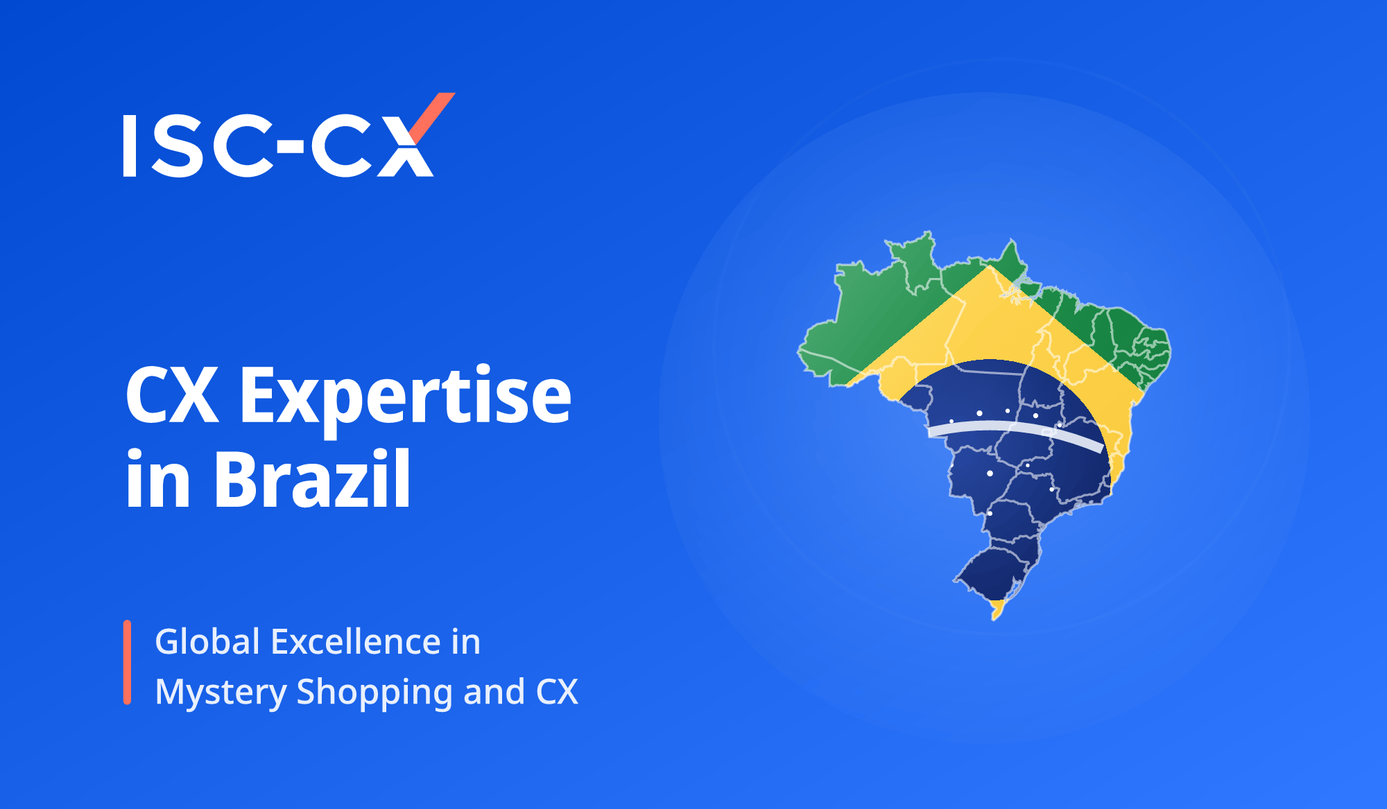 ISC-CX press release graphic: Brazil map in national flag colors, illustrating global CX expertise in mystery shopping